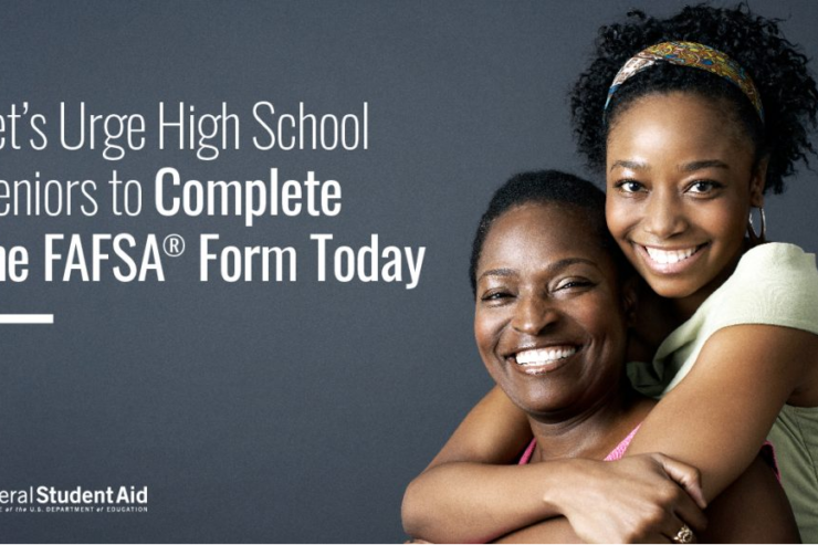 Let’s Urge High School Seniors To Complete the FAFSA® Form Today